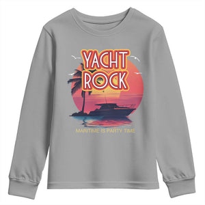 Yacht Rock Party Youth Sweatshirt Boat Drinking Maritime Is Party Time TS09 Sport Gray Print Your Wear