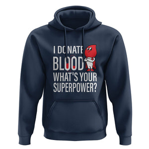 I Donate Blood What's Your Superpower Hoodie TS09 Navy Printyourwear