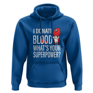 I Donate Blood What's Your Superpower Hoodie TS09 Royal Blue Printyourwear