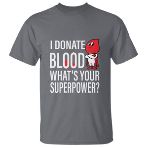 I Donate Blood What's Your Superpower T Shirt TS09 Charcoal Printyourwear