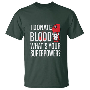 I Donate Blood What's Your Superpower T Shirt TS09 Dark Forest Green Printyourwear