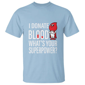 I Donate Blood What's Your Superpower T Shirt TS09 Light Blue Printyourwear