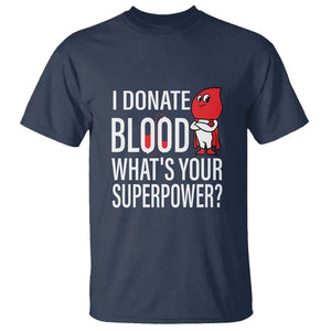 I Donate Blood What's Your Superpower T Shirt TS09 Navy Printyourwear
