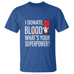 I Donate Blood What's Your Superpower T Shirt TS09 Royal Blue Printyourwear