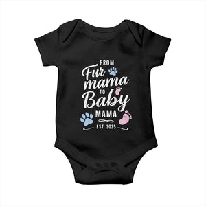Funny From Fur Mama To Baby Mama Baby Onesie Dog Mom New Mom 2025 TS09 Black Print Your Wear