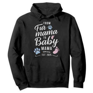 Funny From Fur Mama To Baby Mama Hoodie Dog Mom New Mom 2025 TS09 Black Print Your Wear