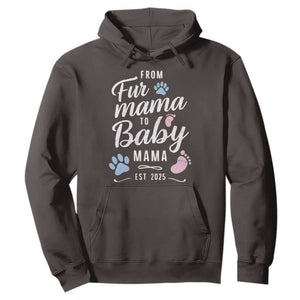 Funny From Fur Mama To Baby Mama Hoodie Dog Mom New Mom 2025 TS09 Dark Chocolate Print Your Wear