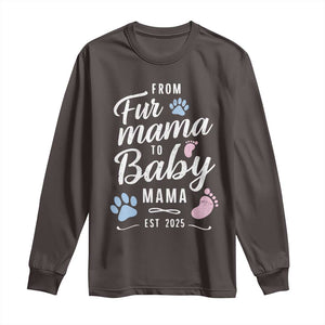 Funny From Fur Mama To Baby Mama Long Sleeve Shirt Dog Mom New Mom 2025 TS09 Dark Chocolate Print Your Wear