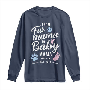 Funny From Fur Mama To Baby Mama Long Sleeve Shirt Dog Mom New Mom 2025 TS09 Navy Print Your Wear