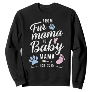 Funny From Fur Mama To Baby Mama Sweatshirt Dog Mom New Mom 2025 TS09 Black Print Your Wear