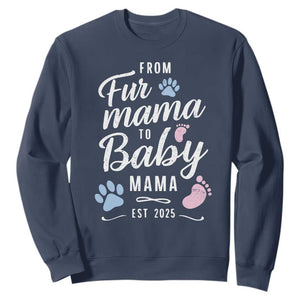 Funny From Fur Mama To Baby Mama Sweatshirt Dog Mom New Mom 2025 TS09 Navy Print Your Wear