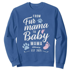 Funny From Fur Mama To Baby Mama Sweatshirt Dog Mom New Mom 2025 TS09 Royal Blue Print Your Wear