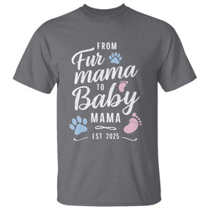 Funny From Fur Mama To Baby Mama T Shirt Dog Mom New Mom 2025 TS09 Charcoal Print Your Wear