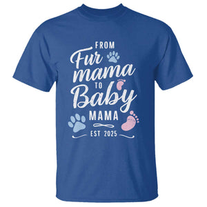 Funny From Fur Mama To Baby Mama T Shirt Dog Mom New Mom 2025 TS09 Royal Blue Print Your Wear