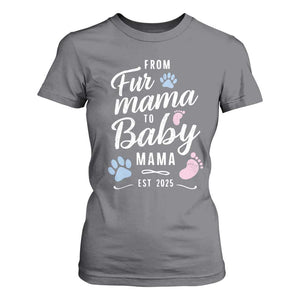 Funny From Fur Mama To Baby Mama T Shirt For Women Dog Mom New Mom 2025 TS09 Charcoal Print Your Wear