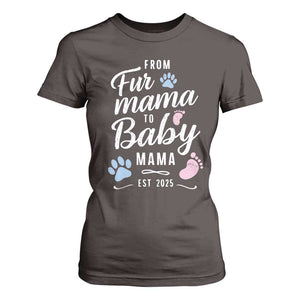 Funny From Fur Mama To Baby Mama T Shirt For Women Dog Mom New Mom 2025 TS09 Dark Chocolate Print Your Wear