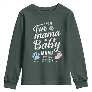 Funny From Fur Mama To Baby Mama Youth Sweatshirt Dog Mom New Mom 2025 TS09 Dark Forest Green Print Your Wear