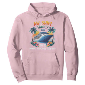 Aw Ship Its A Family Trip 2025 Hoodie Cruising Trip Summer Vacation TS09 Light Pink Print Your Wear