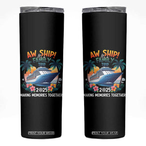 Aw Ship Its A Family Trip 2025 Skinny Tumbler Cruising Trip Summer Vacation TS09 Black Print Your Wear