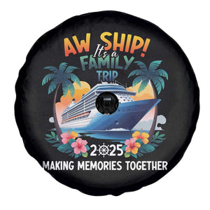 Aw Ship Its A Family Trip 2025 Spare Tire Cover Cruising Trip Summer Vacation TS09 Print Your Wear