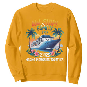 Aw Ship Its A Family Trip 2025 Sweatshirt Cruising Trip Summer Vacation TS09 Gold Print Your Wear