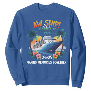 Aw Ship Its A Family Trip 2025 Sweatshirt Cruising Trip Summer Vacation TS09 Royal Blue Print Your Wear