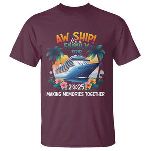 Aw Ship Its A Family Trip 2025 T Shirt Cruising Trip Summer Vacation TS09 Maroon Print Your Wear