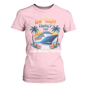 Aw Ship Its A Family Trip 2025 T Shirt For Women Cruising Trip Summer Vacation TS09 Light Pink Print Your Wear