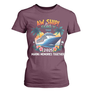 Aw Ship Its A Family Trip 2025 T Shirt For Women Cruising Trip Summer Vacation TS09 Maroon Print Your Wear