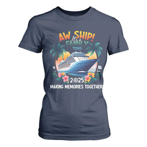 Aw Ship Its A Family Trip 2025 T Shirt For Women Cruising Trip Summer Vacation TS09 Navy Print Your Wear