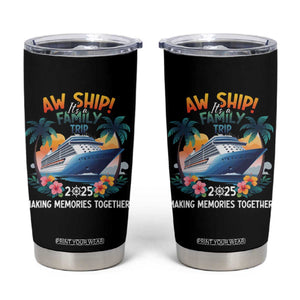 Aw Ship Its A Family Trip 2025 Tumbler Cup Cruising Trip Summer Vacation TS09 Black Print Your Wear
