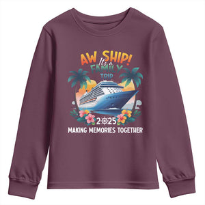 Aw Ship Its A Family Trip 2025 Youth Sweatshirt Cruising Trip Summer Vacation TS09 Maroon Print Your Wear