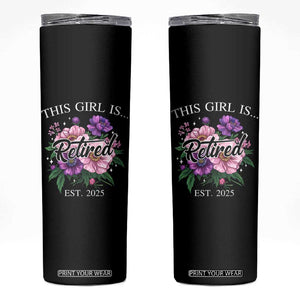 This Girl Is Retired Est 2025 Skinny Tumbler TS09 Black Print Your Wear