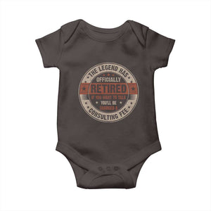 Funny Retirement Baby Onesie The Legend Has Officially Retired If You Want To Talk You'll Be Charged A Consulting Fee TS09 Dark Chocolate Print Your Wear