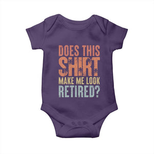 Funny Retirement Baby Onesie Does This Make Me Look Retired TS09 Purple Print Your Wear