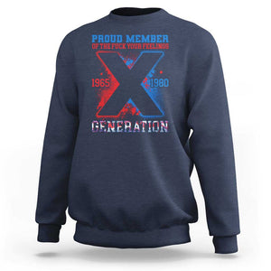 Gen X Sweatshirt Proud Member Of The Fuck Your Feelings TS09 Navy Print Your Wear