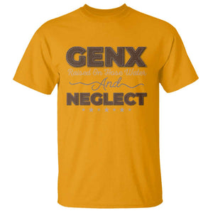 Gen X T Shirt Raised On Hose Water And Neglect TS09 Gold Print Your Wear