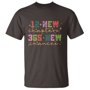 Happy New Year T Shirt 12 New Chapters 365 New Chances TS09 Dark Chocolate Print Your Wear