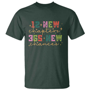 Happy New Year T Shirt 12 New Chapters 365 New Chances TS09 Dark Forest Green Print Your Wear