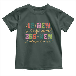 Happy New Year Toddler T Shirt 12 New Chapters 365 New Chances TS09 Dark Forest Green Print Your Wear