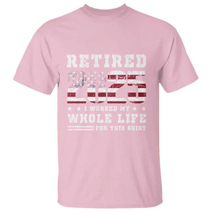 Retirement 2025 T Shirt I Worked My Whole Life For This Shirt TS09 Light Pink Print Your Wear