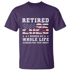 Retirement 2025 T Shirt I Worked My Whole Life For This Shirt TS09 Purple Print Your Wear