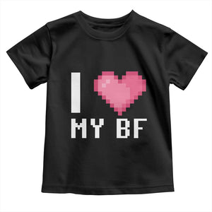 Funny Girlfriend Toddler T Shirt I Love My BF Boyfriend Valentines TS09 Black Print Your Wear