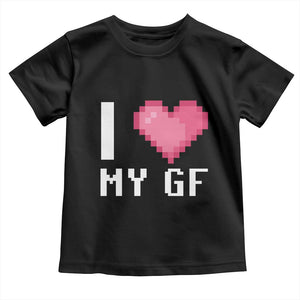 Funny Boyfriend Toddler T Shirt I Love My GF Girlfriend Valentines TS09 Black Print Your Wear