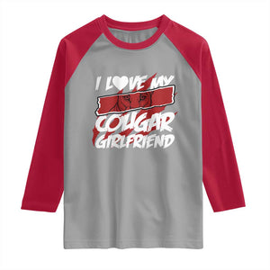 Funny Boyfriend Raglan Shirt I Love My Cougar Girlfriend Valentines TS09 Sport Gray Red Print Your Wear