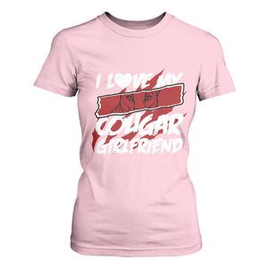 Funny Boyfriend T Shirt For Women I Love My Cougar Girlfriend Valentines TS09 Light Pink Print Your Wear
