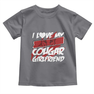 Funny Boyfriend Toddler T Shirt I Love My Cougar Girlfriend Valentines TS09 Charcoal Print Your Wear