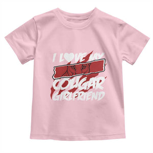 Funny Boyfriend Toddler T Shirt I Love My Cougar Girlfriend Valentines TS09 Light Pink Print Your Wear