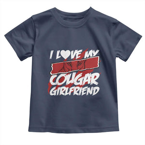 Funny Boyfriend Toddler T Shirt I Love My Cougar Girlfriend Valentines TS09 Navy Print Your Wear