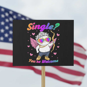 Funny Single You're Welcome Protest Sign Rainbow LGBT Cupid TS09 Horizontal 18" × 24" Black Print Your Wear